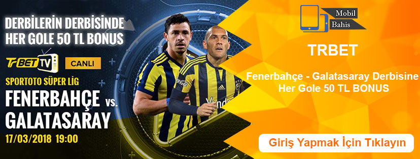 Galatasaray- Fenerbahçe Derbisinde Her Gole 50 TL Bonus Kampanyası
