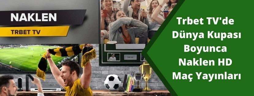 Dünya Kupası Maçları Naklen HD Trbet TV'de 